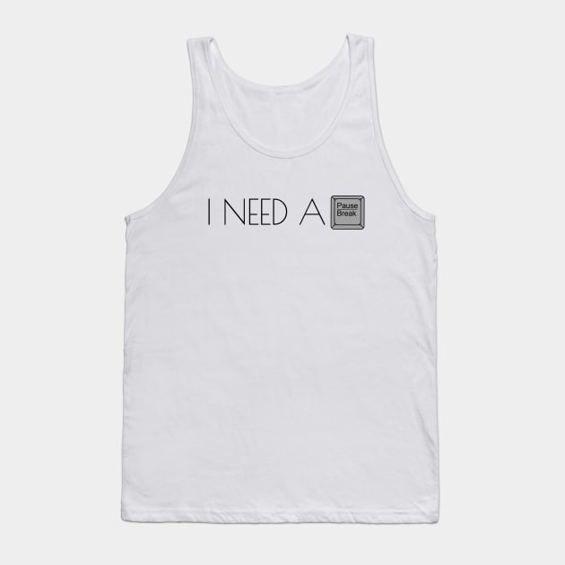 I Need A Break White Tank Top by felixbunny